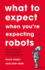 What to Expect When You'Re Expecting Robots: the Future of Human-Robot Collaboration