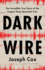 Dark Wire: the Incredible True Story of the Largest Sting Operation Ever