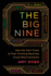 The Big Nine: How the Tech Titans and Their Thinking Machines Could Warp Humanity