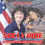 Sally Ride: the First American Woman in Space-Biography Book for Kids | Children's Biography Books