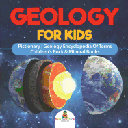 Geology for Kids-Pictionary | Geology Encyclopedia of Terms | Children's Rock & Mineral Books