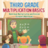 Third Grade Multiplication Basics - Math Book Multiplication and Division Children's Math Books