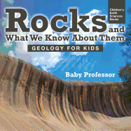 Rocks and What We Know About Them-Geology for Kids | Children's Earth Sciences Books