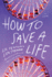 How to Save a Life