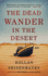 The Dead Wander in the Desert