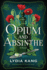Opium and Absinthe: a Novel