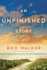 An Unfinished Story: a Novel