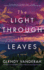 The Light Through the Leaves: a Novel