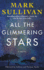 All the Glimmering Stars: a Novel