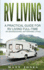 RV Living: A Practical Guide For RV Living Full-Time (Rv Boondocking, Motorhome Living)