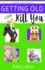 Getting Old Can Kill You (Gladdy Gold Mystery)