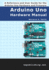 Arduino Uno Hardware Manual: A Reference and User Guide for the Arduino Uno Hardware and Firmware