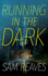 Running in the Dark Sam Reaves