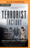 Terrorist Factory, the