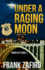 Under a Raging Moon