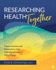 Researching Health Together: Engaging Patients and Stakeholders, from Topic Identification to Policy Change
