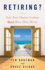 Retiring? : Your Next Chapter is About Much More Than Money