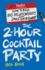 The 2-Hour Cocktail Party: How to Build Big Relationships With Small Gatherings