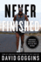 Never Finished: Unshackle Your Mind and Win the War Within
