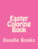 Easter Coloring Book (8.5 X 11 Coloring, Drawing & Activity Books)