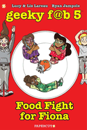 Geeky Fab 5 Vol. 4: Food Fight For Fiona