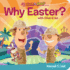 Why Easter? (What's in the Bible? )