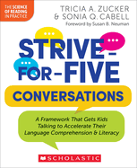 Strive-for-Five Conversations: a Framework That Gets Kids Talking to Accelerate Their Language Comprehension and Literacy (the Science of Reading in Practice)