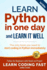 Learn Python in One Day and Learn It Well (2nd Edition): Python for Beginners with Hands-on Project. The only book you need to start coding in Python immediately