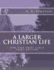 A Larger Christian Life