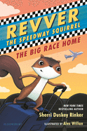 Revver the Speedway Squirrel: the Big Race Home