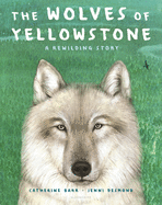The Wolves of Yellowstone: a Rewilding Story