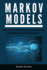 Markov Models: Master the Unsupervised Machine Learning in Python and Data Science With Hidden Mark