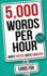 5,000 Words Per Hour: Write Faster, Write Smarter