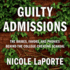 Guilty Admissions: the Bribes, Favors, and Phonies Behind the College Cheating Scandal