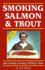 Smoking Salmon and Trout: Plus Canning, Freezing, Pickling and More