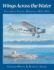 Wings Across the Water Victoria's Flying Heritage 1871-1971