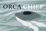 Orca Chief (Northwest Coast Legends)