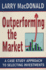 Outperforming the Market: a Case Study Approach to Selecting Investments
