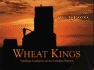 Wheat Kings: Vanishing Landmarks of the Canadian Prairies