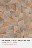 Contemporary Studies in Canadian Curriculum: Principles, Portraits, and Practices