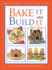 Bake It and Build It (Kids Can Do It)