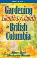 Gardening Month By Month in British Columbia