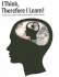 I Think, Therefore I Learn!