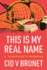 This is My Real Name: a Stripper's Memoir