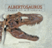Albertosaurus: Death of a Predator (Discoveries in Palaeontology Series)