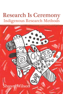 Research is Ceremony: Indigenous Research Methods