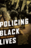 Policing Black Lives: State Violence in Canada From Slavery to the Present