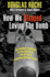 How We Stopped Loving the Bomb: an Insider's Account of the World on the Brink of Banning Nuclear Arms