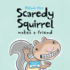 Scaredy Squirrel Makes a Friend