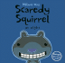 Scaredy Squirrel at Night